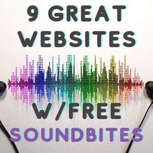12 Great Places To Get FREE Soundbites - Updated 2021