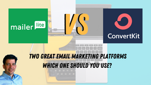 Mailerlite Vs. Converkit In 2021- Two Great Email Platforms, Which One Should You Use?