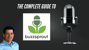 The Complete Buzzsprout Guide