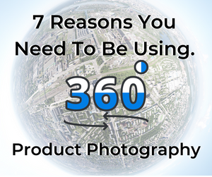 7 Reasons You Should Be Using 360 Product Photos