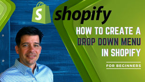 How To Create A Drop Down Menu In Shopify