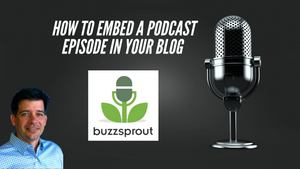 How To Embed A Podcast Episode In Your Blog