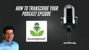 How To Transcribe Your Podcast Episode