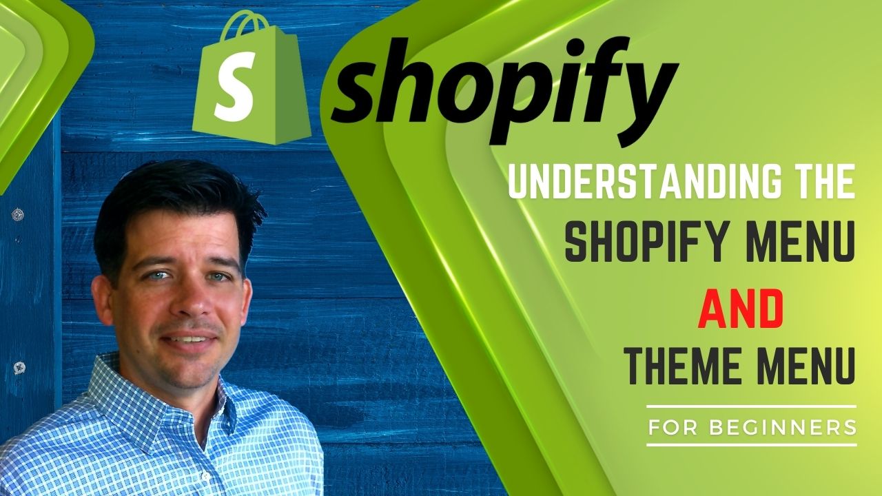 Understanding The Shopify Menu & Theme Menu